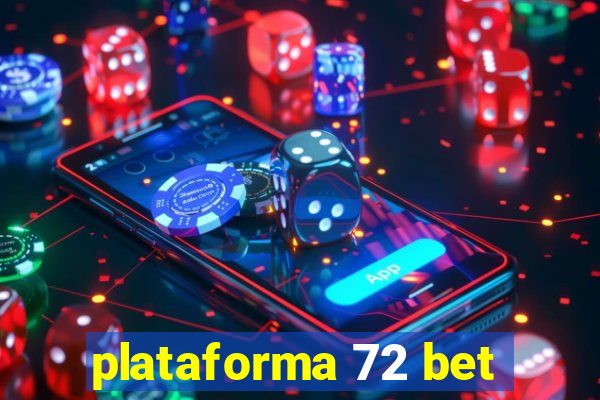 plataforma 72 bet